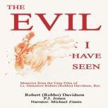 The Evil I Have Seen, Robert Robbo Davidson