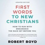 First Words to New Christians, Robert Boyd