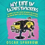 My Life in Ladies' Knickers, Oscar Sparrow