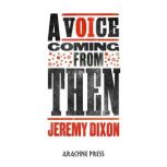 A Voice Coming From Then, Jeremy Dixon