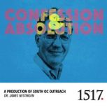 Confession And Absolution, James Nestingen