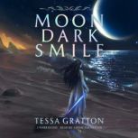 Moon Dark Smile, Tessa Gratton