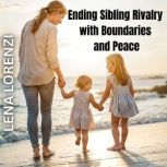 Ending Sibling Rivalry with Boundarie..., Lena Lorenzi