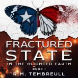 Fractured State in the Blighted Earth..., R.M. Tembreull