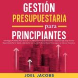 Gestion presupuestaria para principia..., Joel Jacobs
