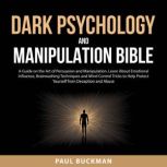 Dark Psychology and Manipulation Bibl..., Paul Buckman