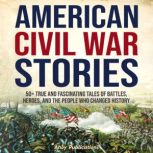 American Civil War Stories 50 True ..., Ahoy Publications
