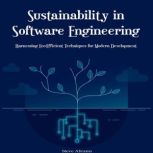 Sustainability in Software Engineerin..., Steve Abrams