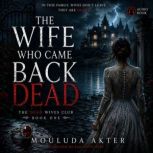 The Wife Who Came Back Dead, Mouluda Akter