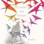 Carry Me Home, Janet Fox