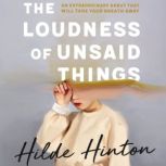 The Loudness of Unsaid Things, Hilde Hinton