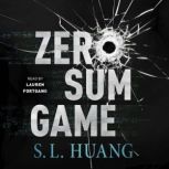 Zero Sum Game, S. L. Huang