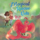 Magical Rescue Vets Blaze the Phoeni..., Melody Lockhart