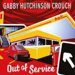 Out of Service, Gabby Hutchinson Crouch