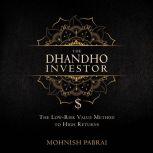 The Dhandho Investor The Low-Risk Value Method to High Returns, Mohnish Pabrai