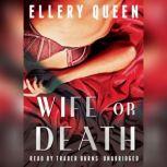 Wife or Death, Ellery Queen