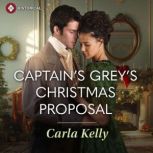 Captain Greys Christmas Proposal, Carla Kelly