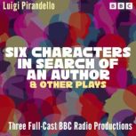 Six Characters in Search of an Author..., Luigi Pirandello