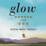 Glow, Jessica Maria Tuccelli