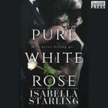 Pure White Rose Rose and Thorn, Book Two, Fawn Bailey