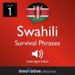 Learn Swahili: Swahili Survival Phrases, Volume 1 Lessons 1-25, Innovative Language Learning