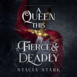 A Queen This Fierce and Deadly, Stacia Stark