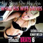 My Boss In My Ass While His Wife Driv..., Kimmy Welsh