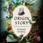 Origin Story, Howard Markel