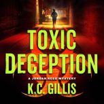 Toxic Deception, K.C. Gillis