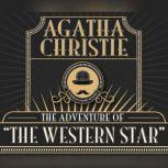 Adventure of the Western Star, The, Agatha Christie