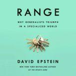 Range Why Generalists Triumph in a Specialized World, David Epstein