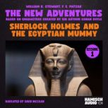 Sherlock Holmes and the Egyptian Mumm..., William K. Stewart