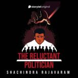 The Reluctant Politician, Shachindra Rajavaram
