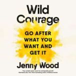 Wild Courage, Jenny Wood