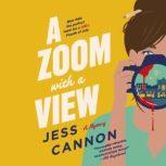 A Zoom with a View, Jess Cannon