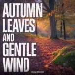 Autumn Leaves and Gentle Wind, Sleep Master