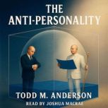 The AntiPersonality, Todd M. Anderson