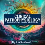 Clinical Pathophysiology, Ava Westwood