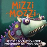 Mizzi Mozzi Y El Rescate Zootasticame..., Alannah Zim