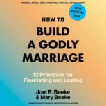 How to Build a Godly Marriage, Joel R. Beeke