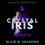 Crystal Iris, Blair M. Shadows