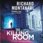 The Killing Room A Balzano & Byrne Novel, Richard Montanari