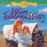 Where Tomorrow Waits, Jane  Peart