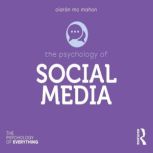 The Psychology of Social Media, Ciaran Mc Mahon