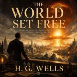 The World Set Free, H. G. Wells