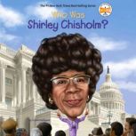 Who Was Shirley Chisholm?, Crystal Hubbard