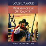 Merrano of the Dry Country, Louis L'Amour