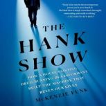 The Hank Show, McKenzie Funk