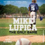 The Only Game, Mike Lupica