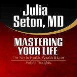 Mastering Your Life, Julia Seton